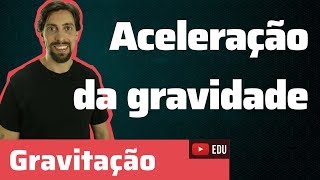 Gravitação Aceleração da gravidade  Física [upl. by Aarika697]