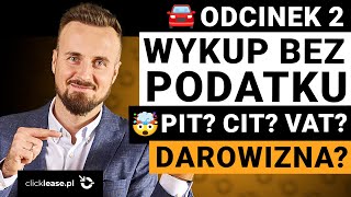 WYKUP I SPRZEDAJ AUTO BEZ PODATKU Sprzedaj auto wykupione z leasingu i nie płać Darowizna PIT VAT [upl. by Griffin]