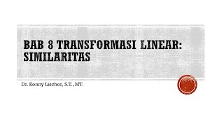 Aljabar Linier  TRANSFORMASI LINEAR  Similaritas [upl. by Yuk867]