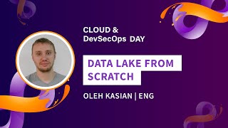 Data lake from scratch  Cloud amp DevSecOps Day [upl. by Legim]