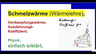 Schmelzwärme Verdampfungswärme Ausdehnungskoeffizient Physik [upl. by Llij]