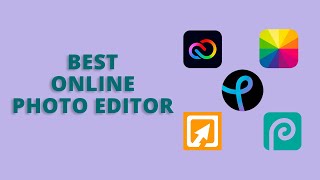 5 Best Online Photo Editor [upl. by Edivad]