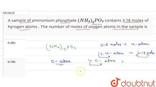 A sample of ammonium phosphate NH43 PO4 contains 318 moles of [upl. by Antrim]