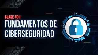 Fundamentos de Ciberseguridad  CLASE 1  Curso Gratis [upl. by Eilata]