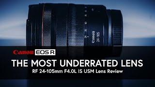 The Most Underrated Lens RF 24105mm F40L IS USM  EOS R6 [upl. by Fish536]