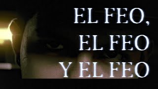 EL FEO EL FEO Y EL FEO [upl. by Anirod]