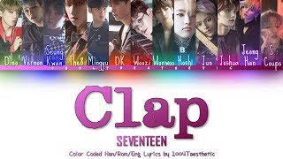 SEVENTEEN 세븐틴  Clap 박수 Color Coded HanRomEng Lyrics [upl. by Amikan]