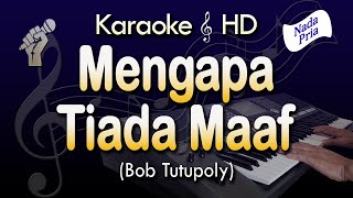 MENGAPA TIADA MAAF  Bob Tutupoli  KARAOKE HD [upl. by Vivianna]