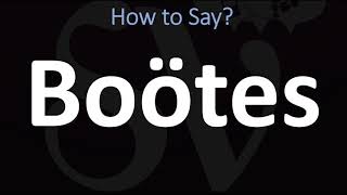 How to Pronounce Boötes CORRECTLY [upl. by Atsirhcal754]