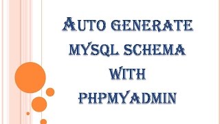 Generate MySQL schema with phpmyadmin [upl. by Etennaej471]