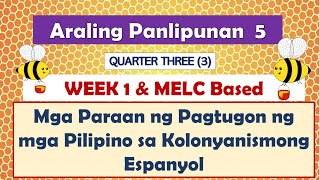 AP 5  QUARTER 3 WEEK 1  Paraan ng Pagtugon ng mga Pilipino sa Kolonyanismong Espanyol  MELCBASED [upl. by Naillik]