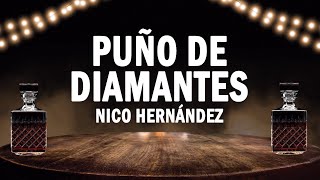 Puño de Diamantes  Nico Hernández  LETRA [upl. by Aikam]