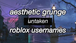 grunge aesthetic roblox usernames untaken 2020 [upl. by Mcmahon]