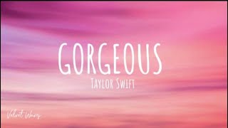 Taylor Swift  Gorgeous Lyrics [upl. by Nivar611]