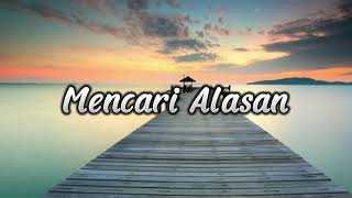 MENCARI ALASAN  EXIST LIRIK [upl. by Gilberto]