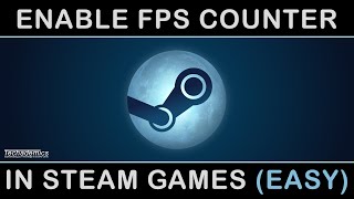 How To Show FPS On Steam Games  Tutorial [upl. by Nhguaval104]