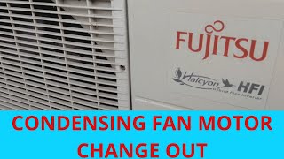 FUJITSU MINI SPLIT  CONDENSING FAN MOTOR REPLACEMENT [upl. by Holds766]