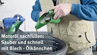 Motoröl nachfüllen ohne Kleckern und Tropfen Nicht nur für Oldtimer [upl. by Emelia]