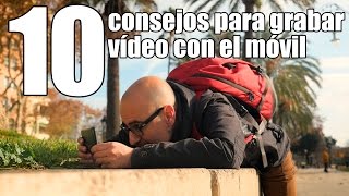 10 consejos para grabar vídeo con tu móvil [upl. by Gnok]