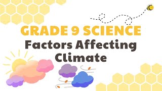 Factors Affecting Climate  Grade 9 Science DepEd MELC Quarter 3 Module 4 [upl. by Nosreme190]