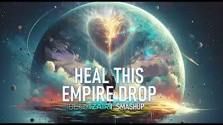 TMA  Heal This Empire Drop Bekim Izairi Smashup [upl. by Nura]