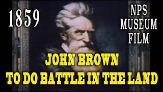 quotJohn Browns Raid To Do Battle in the Landquot  Harpers Ferry NPS Film [upl. by Pomona]