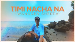 Wangden Sherpa  Timi Nacha Na Mayalu Timi Sangai Sangai Official Lyric Visualizer Prod FRWNY [upl. by Loferski300]