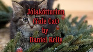 Jólakötturinn Yule Cat by Daniel Kelly [upl. by Goda905]