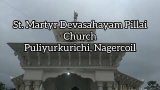 St Martyr Devasahayam Pillai Church Puliyurkurichi Nagercoil 🙏 தேவசகாயம் பிள்ளை ஆலயம்♥️ [upl. by Relyt24]