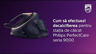 Cum efectuezi decalcifierea pentru statia de calcat Philips PerfectCare seria 9000 [upl. by Norabel]