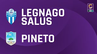 Legnago Salus  Pineto 21  Gli Highlights [upl. by Pruter580]