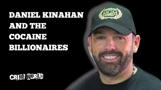 Daniel Kinahan and the cocaine billionaires [upl. by Lehte]