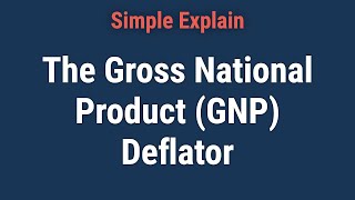 How Does The Gross National Product GNP Deflator Work [upl. by Cornelle21]