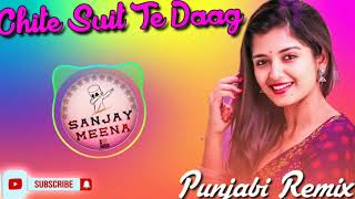 Tu Na Uthaya Adhi Raat Punjabi Song  Dj Sanjay Meena  Chite Suit Te Daag Pe Gaye Punjabi Dj Remix [upl. by Eliga]