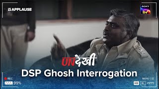 DSP Ghosh Interrogation Scene  Undekhi  Sony Liv  Applause Entertainment [upl. by Cloris]