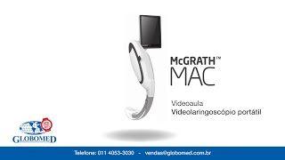 Vídeo Laringoscópio McGrath™ MAC  Medtronic  Globomed [upl. by Redwine]