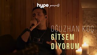 Oğuzhan Koç  Gitsem Diyorum Akustik [upl. by Ada286]