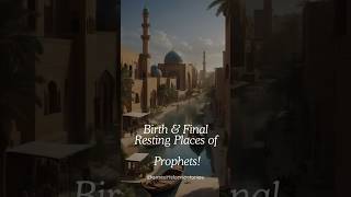 Resting Places of 14 Prophets Islamic History amp Locations Revealedislamicfigure prophets history [upl. by Ayhdiv]