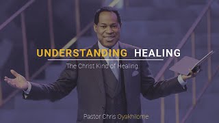 Understand Healing  Pastor Chris Oyakhilome [upl. by Hardigg]