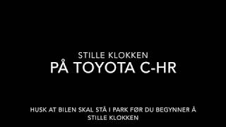 Stille klokken på Toyota C HR [upl. by Eanehs]