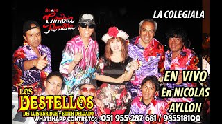 Los DESTELLOS quot LA COLEGIALA quot EDITH DELGADO MONTES EN VIVO Nicolas ayllon [upl. by Komarek]