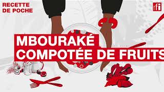 Mbouraké – Compotée de fruits  Une recette de poche • RFI [upl. by Arocet]