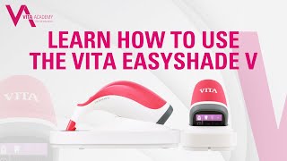 Learn How to Use the VITA Easyshade® V [upl. by Willyt]