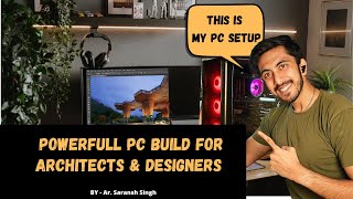 PC Setup for Architects and My Configuration for Rendering  2023 [upl. by Anyaj]