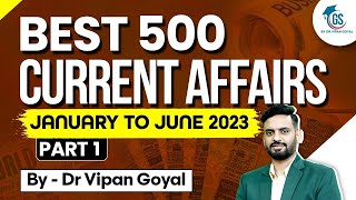 Best 500 Current Affairs 2023 l January to June 2023 Current Affairs by Dr Vipan Goyal l Study IQ [upl. by Erej406]