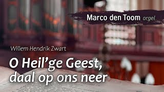 WH Zwart O Heilge Geest daal op ons neer  MARCO DEN TOOM [upl. by Epstein]