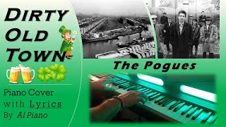 Dirty Old Town The Pogues  Piano Cover with Lyrics  by Al Piano [upl. by Magocsi]