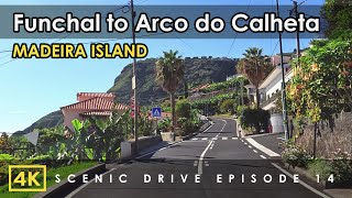 4K Scenic Drive in South Coast of Madeira Island Portugal  Funchal Ponta Do Sol Arco da Calheta [upl. by Clarhe]