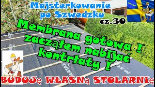 BUDUJĘ WŁASNĄ STOLARNIĘ  cz30 membrana dachowa położona  nabijam kontrłaty i łaty [upl. by Ylrahc456]