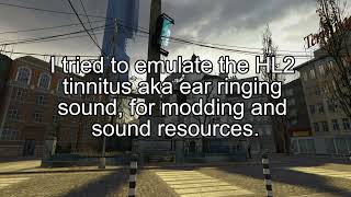 HL2 ear ringing sound reconstruciton [upl. by Pelaga539]